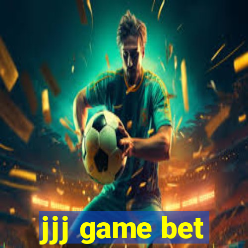 jjj game bet